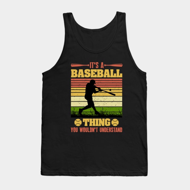 It's a Baseball thing you wouldn't understand Tank Top by busines_night